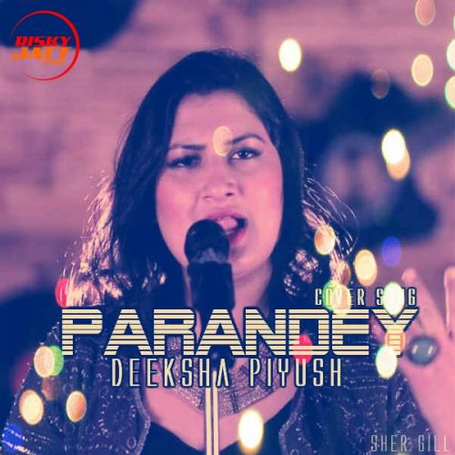 Download Parandey (Cover Song) Deeksha Piyush mp3 song, Parandey (Cover Song) Deeksha Piyush full album download