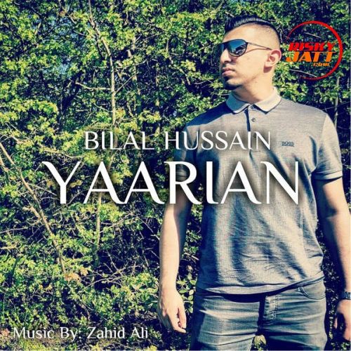 Download Yaarian Bilal Hussain mp3 song, Yaarian Bilal Hussain full album download