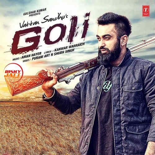 Download Goli Vattan Sandhu mp3 song, Goli Vattan Sandhu full album download