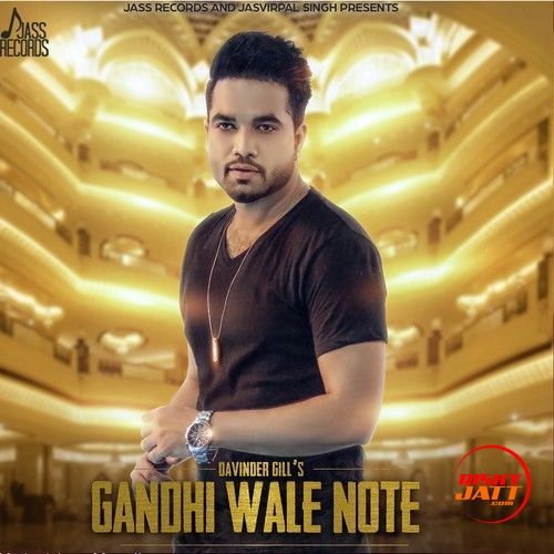 Download Gandhi Wale Note Davinder Gill mp3 song, Gandhi Wale Note Davinder Gill full album download