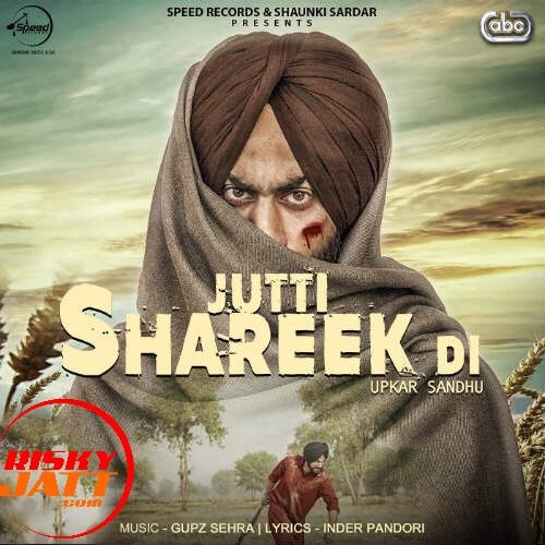 Download Jutti Shareek Di Upkar Sandhu mp3 song, Jutti Shareek Di Upkar Sandhu full album download