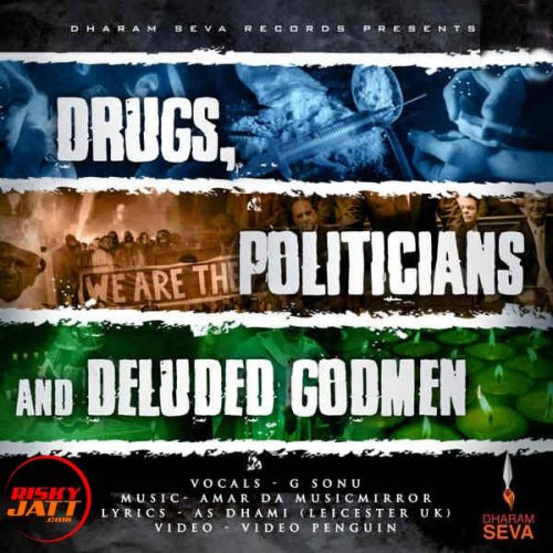 Download Drugs,Politicians and Deluded Godmen G Sonu mp3 song, Drugs,Politicians and Deluded Godmen G Sonu full album download