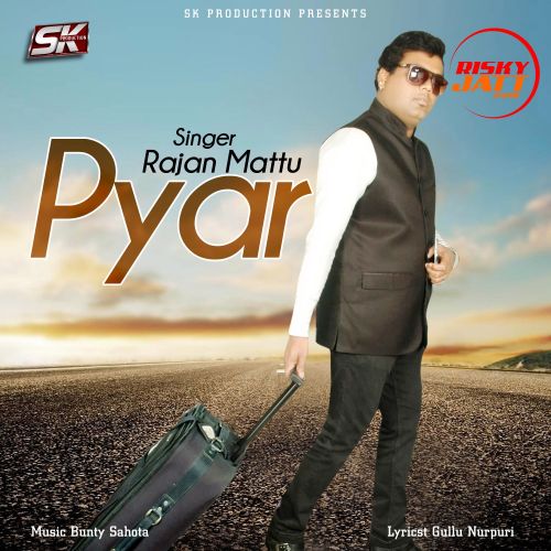 Download Pyar Rajan Mattu mp3 song, Pyar Rajan Mattu full album download