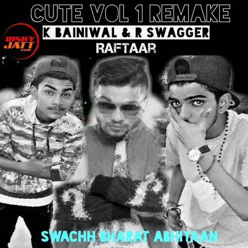 Download Cute vol 1 Remake K Bainiwal, R Swagger mp3 song, Cute Vol 1 Remake K Bainiwal, R Swagger full album download