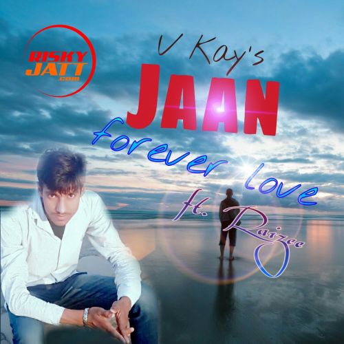 Download Jaan V Kay, Raizee mp3 song, Jaan V Kay, Raizee full album download