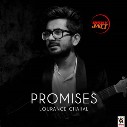Download Promises Lourance Chahal mp3 song, Promises Lourance Chahal full album download