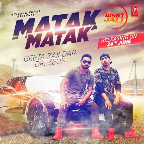 Download Matak Matak Geeta Zaildar mp3 song, Matak Matak Geeta Zaildar full album download