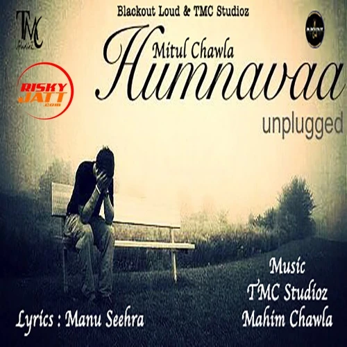 Download Humnavaa Mitul Chawla mp3 song