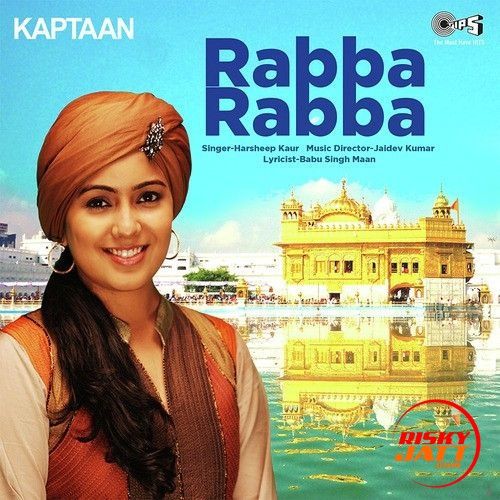 Download Rabba Rabba (Kaptaan) Harshdeep Kaur mp3 song, Rabba Rabba (Kaptaan) Harshdeep Kaur full album download