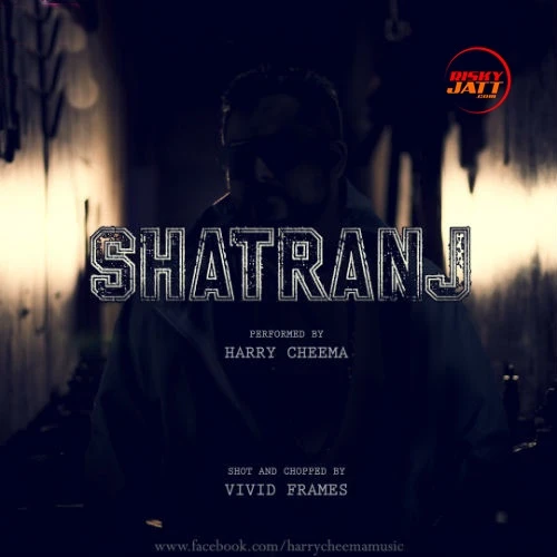 Download Shatranj Harry Cheema mp3 song, Shatranj Harry Cheema full album download