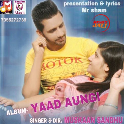 Download Yaad Aungi Muskaan Sandhu, Mr. Sham mp3 song, Yaad Aungi Muskaan Sandhu, Mr. Sham full album download