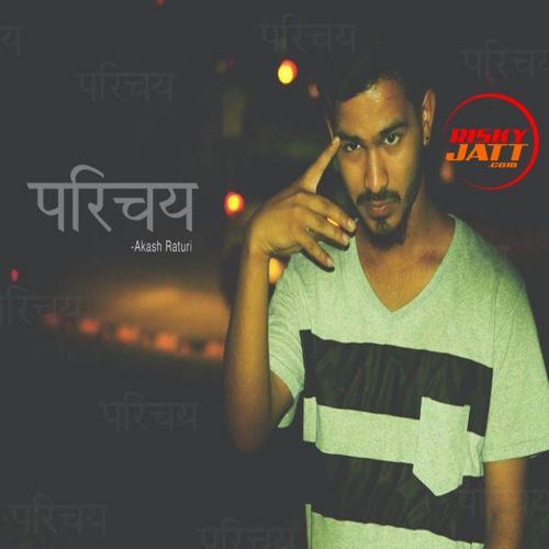 Download Parichay Akash Raturi mp3 song, Parichay Akash Raturi full album download