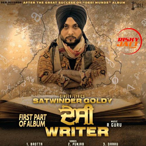 Download Daaru Satwinder Goldy mp3 song, Desi Writer (1st Part) Satwinder Goldy full album download