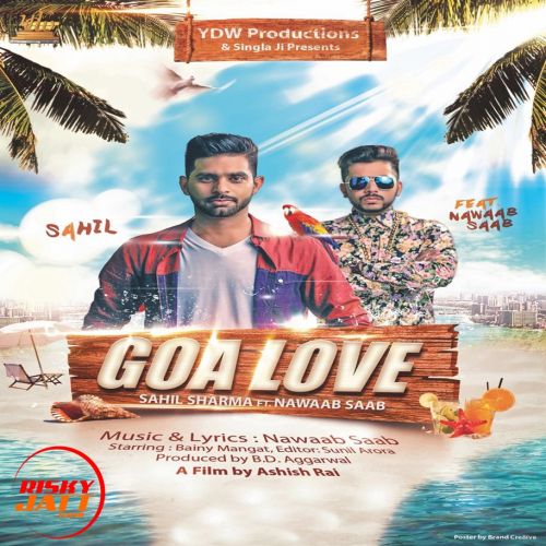 Download Goa Love Sahil Sharma, Nawaab Saab mp3 song, Goa Love Sahil Sharma, Nawaab Saab full album download