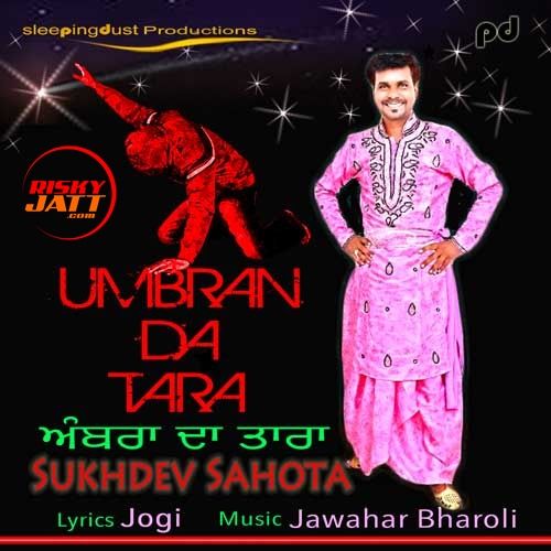 Download Umbran Da Tara Sukhdev Sahota mp3 song, Umbran Da Tara Sukhdev Sahota full album download