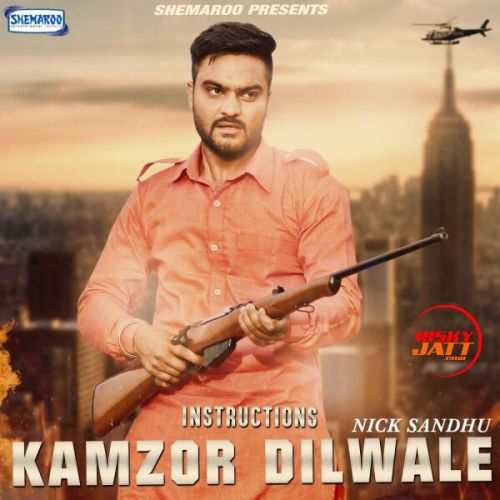 Download Kamzor Dilwale Nick Sandhu mp3 song, Kamzor Dilwale Nick Sandhu full album download