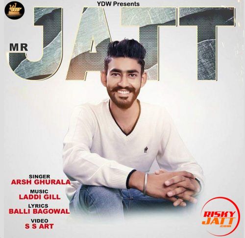 Download Mr Jatt Arsh Ghurala mp3 song, Mr Jatt Arsh Ghurala full album download