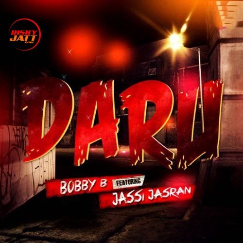 Download Daru Bobby B, Jassi Jasran mp3 song, Daru Bobby B, Jassi Jasran full album download