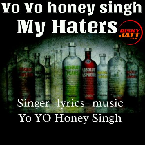 Download My Haters Lil Golu, Yo Yo Honey Singh mp3 song, My Haters Lil Golu, Yo Yo Honey Singh full album download