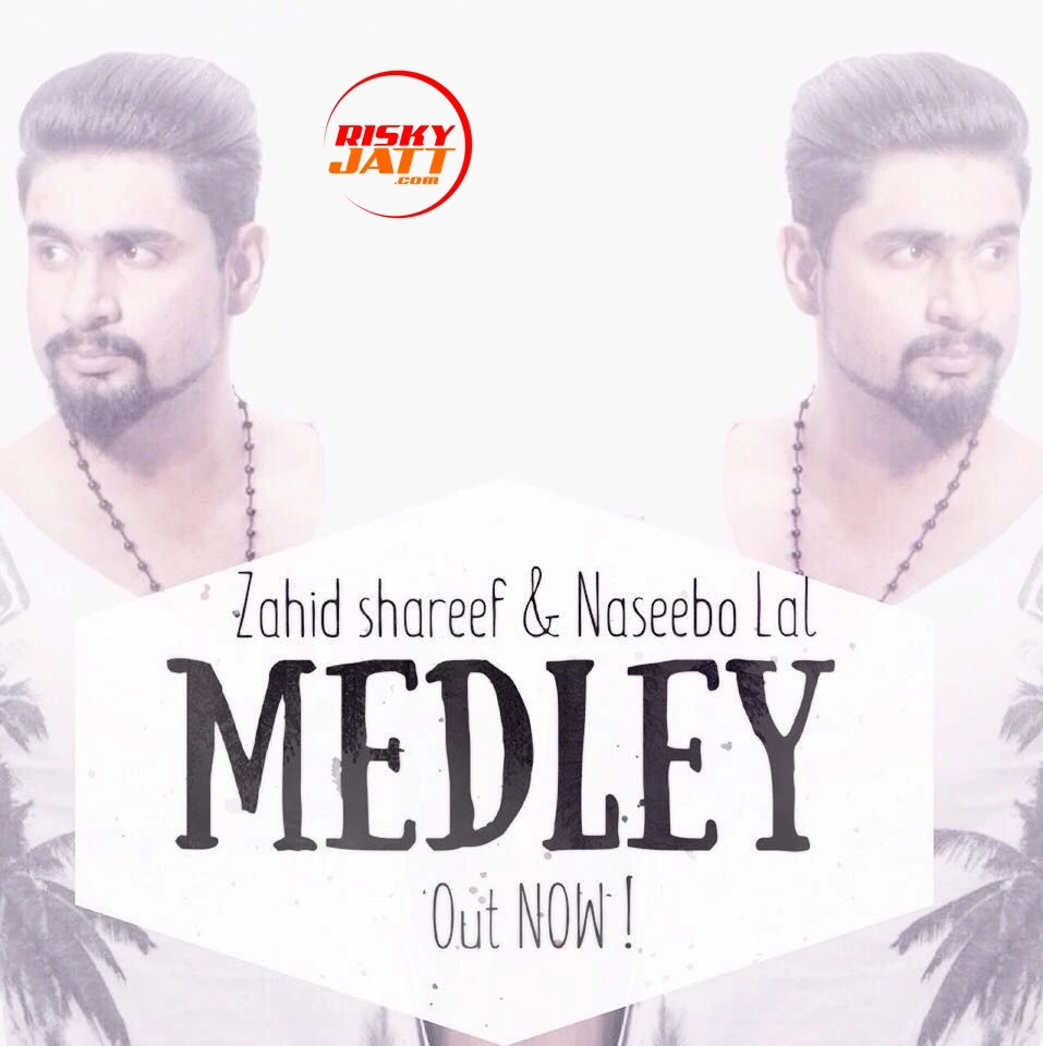 Download Medley Zahid Shareef and Naseebo LAL mp3 song
