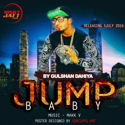 Download Jump Baby Gulshan Dahiya, Makk V mp3 song, Jump Baby Gulshan Dahiya, Makk V full album download