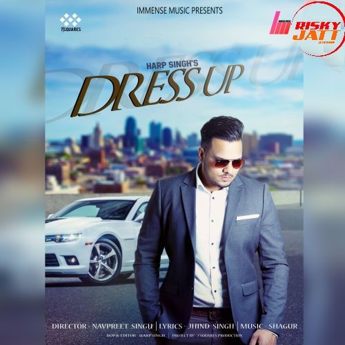 Download Dress Up Harp Singh mp3 song, Dress Up Harp Singh full album download