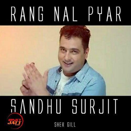 Download Rang Nal Pyar Sandhu Surjit mp3 song, Rang Nal Pyar Sandhu Surjit full album download