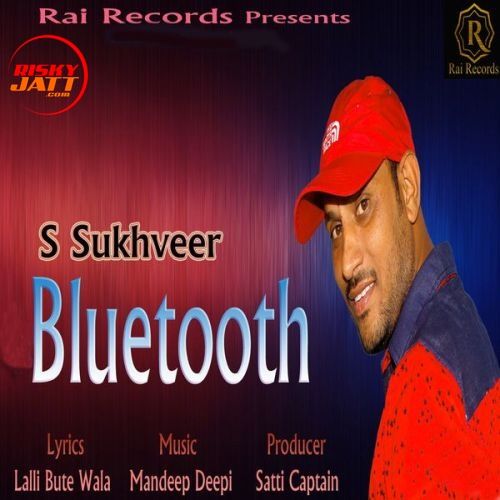 Download Bluetooth S Sukhveer mp3 song, Bluetooth S Sukhveer full album download
