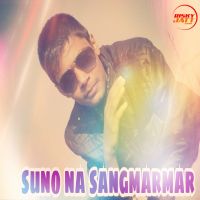 Download Suno Na Sangmarmar Yoman King and Ashish Pathak mp3 song
