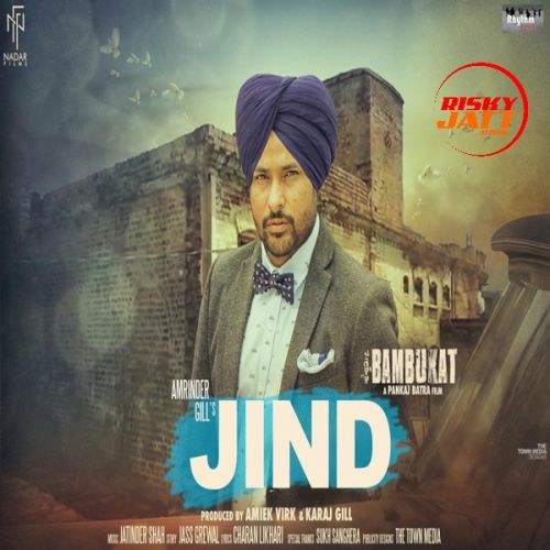 Download Jind Amrinder Gill mp3 song, Jind (Bambukat) Amrinder Gill full album download