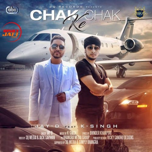 Download Chak Chak Ke Jay D mp3 song, Chak Chak Ke Jay D full album download