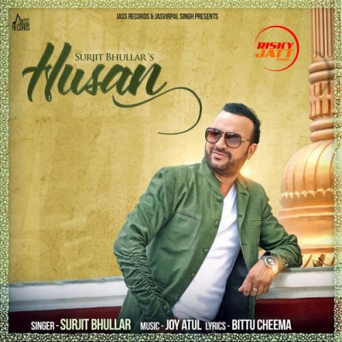 Download Husan Surjit Bhullar mp3 song, Husan Surjit Bhullar full album download