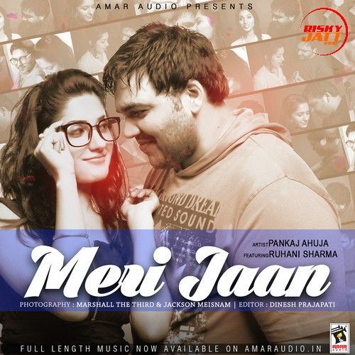 Download Meri Jaan Pankaj Ahuja mp3 song, Meri Jaan Pankaj Ahuja full album download