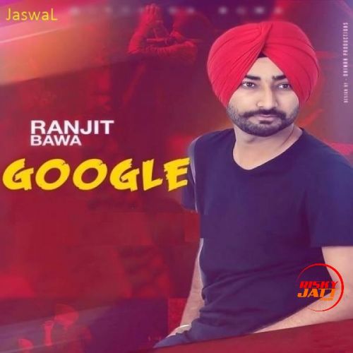 Download Google Ranjit Bawa mp3 song, Google Ranjit Bawa full album download