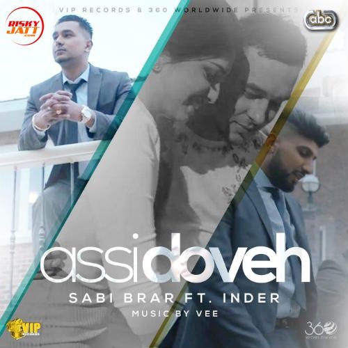Download Assi Doveh Inder, Sabi Brar mp3 song, Assi Doveh Inder, Sabi Brar full album download