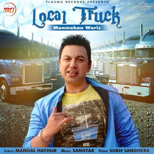 Download Local Truck Manmohan Waris mp3 song, Local Truck Manmohan Waris full album download