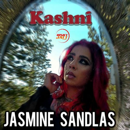 Download Kashni Jasmine Sandlas mp3 song, Kashni Jasmine Sandlas full album download