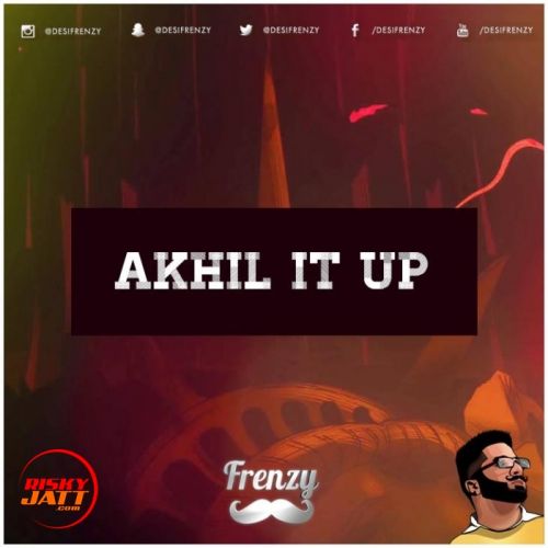 Download Akhil It Up Dj Frenzy mp3 song, Akhil It Up Dj Frenzy full album download