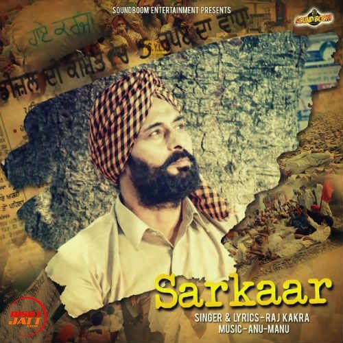 Download Sarkaar Raj Kakra mp3 song, Sarkaar Raj Kakra full album download