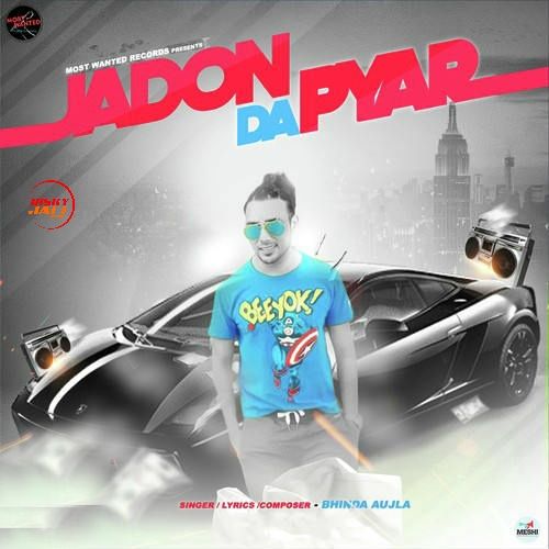 Download Jadon da Pyar Bhinda Aujla mp3 song, Jadon da Pyar Bhinda Aujla full album download