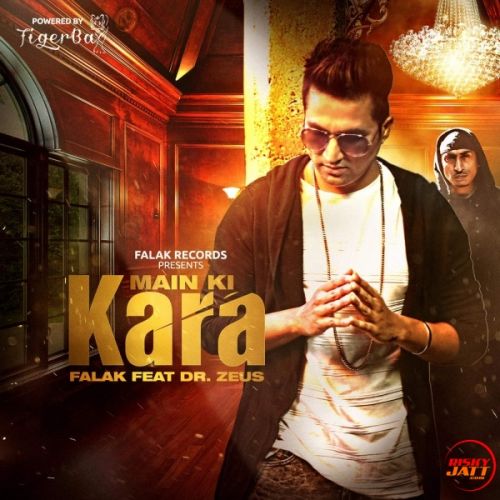 Download Main Ki Kara (feat. Dr Zeus) Falak mp3 song, Main Ki Kara Falak full album download