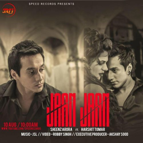 Download Jaan Jaan Harshit Tomar, Sheenz Arora mp3 song, Jaan Jaan Harshit Tomar, Sheenz Arora full album download