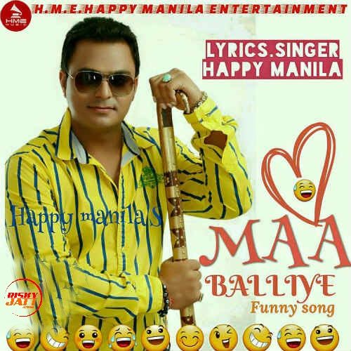 Download Maa Balliye Funny Song Happy Manila mp3 song, Maa Balliye Funny Song Happy Manila full album download