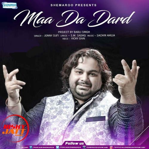 Download Maa Da Dard Jonny Sufi mp3 song, Maa Da Dard Jonny Sufi full album download