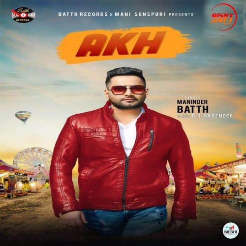 Download Akh Maninder Batth mp3 song, Akh Maninder Batth full album download