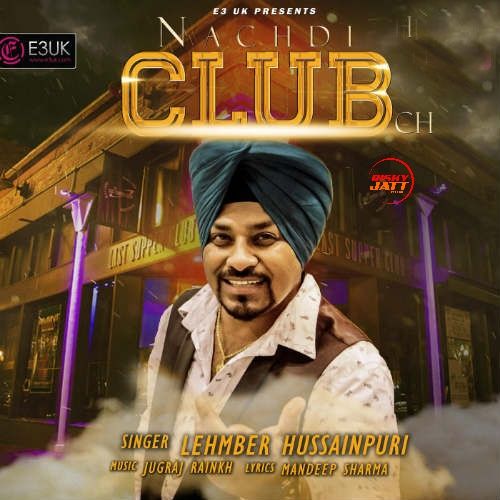 Download Nachdi Club Ch Lehmber Hussainpuri mp3 song, Nachdi Club Ch Lehmber Hussainpuri full album download