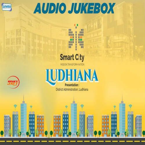 Download Sehatmand Sunder Safai Walla Shehar Mandeep mp3 song, Smart Ctiy Ludhiana Mandeep full album download