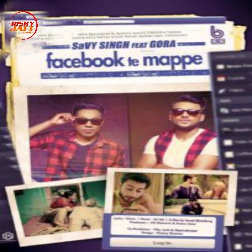 Download Facebook Te Mappe Savy Singh, Gora mp3 song, Facebook Te Mappe Savy Singh, Gora full album download