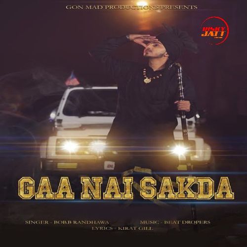 Download Gaa Nai Sakda Bob B Randhawa mp3 song, Gaa Nai Sakda Bob B Randhawa full album download