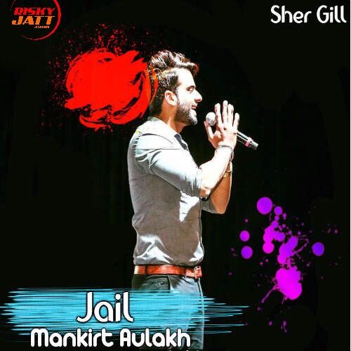 Download Jail Mankirt Aulakh mp3 song, Jail Mankirt Aulakh full album download